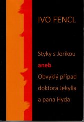 kniha Styky s Jorikou  aneb obvyklý případ doktora Jekylla a pana Hyda, Periskop 2013