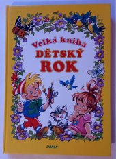 kniha Velká kniha dětský rok, Librex 1996