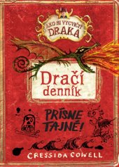 kniha Ako si vycvičiť draka Dračí denník, Prísne tajné, Slovart 2018