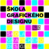 kniha Škola grafického designu principy a praxe grafiky, Slovart 2014