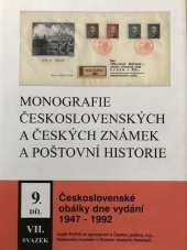 kniha Monografie československých a českých známek a poštovní historie 9.díl , VII.svazek Československé obálky dne vydání 1947 - 1992, POFIS ve spolupráci s Českou poštou, Poštovním muzeem a Svazem českých filatelistů 2007