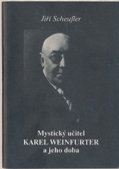 kniha Mystický učitel Karel Weinfurter a jeho doba, Nakladatelství Přátel duchovních nauk 1991