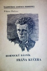 kniha Hornický básník Fráňa Kučera Obraz jeho života a díla, A. Pelz 1947