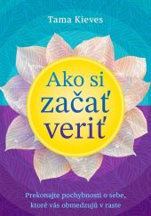 kniha Ako si začať veriť Prekonajte pochybnosti o sebe, ktoré vás obmedzujú v raste, Eastone 2026