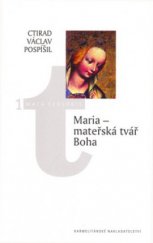 kniha Maria - mateřská tvář Boha, Karmelitánské nakladatelství 2004