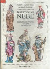 kniha Křesťanské nebe Poznáváme světce v umění a legendách, Artia 1994