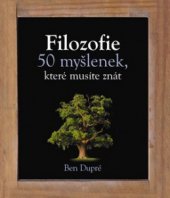 kniha Filozofie 50 myšlenek, které musíte znát, Slovart 2010