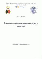 kniha Životnost a spolehlivost stavebních materiálů a konstrukcí sborník příspěvků : Ostrava, 15.5.2007, FAST VŠB - TU Ostrava 2007