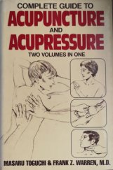 kniha Complete Guide to Acupuncture and Acupressure Two Volumes in One, Gramercy Publishing Company 1985