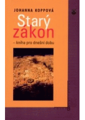 kniha Starý zákon - kniha pro dnešní dobu cesty k dějepisným knihám Izraele, Karmelitánské nakladatelství 2003