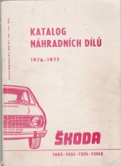 kniha Katalog náhradních dílů  Škoda 105S, 105L, 120L, 120LS, Automobilové závody, Mladá Boleslav  1977