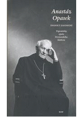 kniha Dvanáct zastavení Vzpomínky opata břevnovského kláštera, Torst 2013