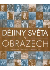 kniha Dějiny světa v obrazech, Slovart 2006