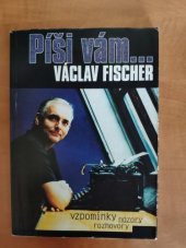 kniha Píši vám... vzpomínky, názory, rozhovory, Vydavatelství Fischer 1999