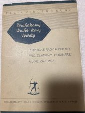 kniha Drahokamy, drahé kovy, šperky praktické rady a pokyny pro zlatníky, hodináře a jiné zájemce, Šolc a Šimáček 1948