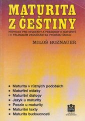 kniha Maturita z češtiny příprava pro studenty a pedagogy k maturitě i k přijímacím zkouškám na vysokou školu, SPN 1995