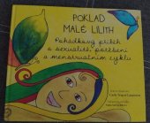kniha Poklad malé Lilith Pohádkový příběh o sexualitě, potěšení a menstruačním cyklu 2016