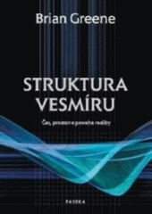 kniha Struktura vesmíru čas, prostor a povaha reality, Paseka 2006