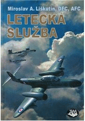 kniha Letecká služba vzpomínky na méně známý život československých letců u královského letectva, Toužimský & Moravec 2012