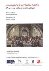 kniha Pracovní listy pro pedagogy. [Svazek č. 5], - Filosofická antropologie II., Univerzita Pardubice 2010