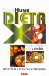 kniha Dieta X (která vyvrací všechny mýty o dietách) : projezte se k rychlému metabolismu, Dona 2005