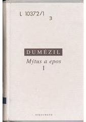 kniha Mýtus a epos. I, - Trojfunkční ideologie v eposech indoevropských národů, Oikoymenh 2001