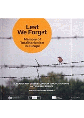 kniha Lest We Forget Memory of Totalitarianism in Europe, Ústav pro studium totalitních režimů 2013