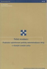 kniha Tichá revoluce: Praktické uplatňování politiky dekriminalizace drog v různých zemích světa, Úřad vlády České republiky 2013