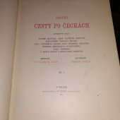 kniha Pestré cesty po Čechách Díl I. společnou prací Matěje Broučka, prof. Vojtěcha Bořivoje Kostlivého, Václava Maliny, dra. Dagoberta Špičky, Jana Vraného, Orlanda Furiosa, Břetislava Boubínského, Violy Těšínské a jiných učenců a spisovatelů domácích., F. Topič 1891