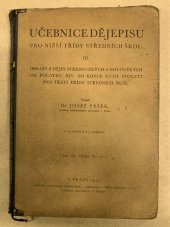 kniha Učebnice dějepisu pro nižší třídy středních škol III., - Obrazy z dějin středověkých a novověkých od počátku XIV. do konce XVIII. století - pro třetí třídu středních škol., Profesorské nakladatelství a knihkupectví 1933