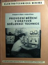 kniha Provozní měření v drátové sdělovací technice Určeno pro širší okruh prac. spojů, SNTL 1962