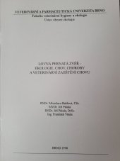 kniha Lovná pernatá zvěř - ekologie, chov, choroby a veterinární zajištění chovu, Veterinární a farmaceutická univerzita, Fakulta veterinární hygieny a ekologie 1998