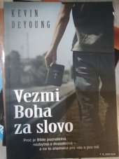 kniha Vezmi Boha z aslovo Proč je Bible poznatelná, nezbytná a dostatečná - a co to znamená pro vás a pro mě, Didasko 2016