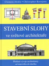 kniha Stavební slohy ve světové architektuře přehled vývoje architektury od starověku do dneška, Mladá fronta 2005