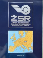 kniha ŽSR Železnice Slovenskej republiky 1997, Generálne rieditelstvo ŽSR Bratislava 1997