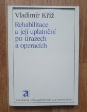 kniha Rehabilitace a její uplatnění po úrazech a operacích, Avicenum 1986