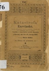 kniha Katastrofa Karvínská zprávy hodnověrné, kterak se přihodily výbuchy důlních třaskavých plynů na jámách Františky a Jana hraběte Larische Moennicha v Karvíně, dne 14. a 15. června 1894, R. Papauschek (dříve Ed. Hölzel) 1894