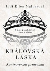 kniha Královská láska 1. - Kontroverzní princezna, XYZ 2020