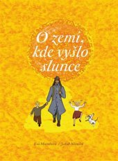 kniha O zemi, kde vyšlo slunce, Pro Společnost pro celistvou na smysl zaměřenou pedagogiku Franze Ketta vydalo Petrinum 2012