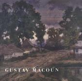 kniha Gustav Macoun (1892-1934) obrazy - výběr z díla : katalog výstavy : Městské muzeum a galerie v Hlinsku, červen - září 2010, České přístavy 2010