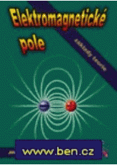 kniha Elektromagnetické pole základy teorie, BEN - technická literatura 1998