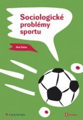 kniha Sociologické problémy sportu, Grada 2008
