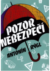 kniha Pozor nebezpečí jak prožít, ale i přežít dobrodružství, NS Svoboda 2000