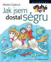 kniha Jak jsem dostal ségru, Albatros 2009