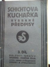 kniha Schichtova kuchařka 3. díl, - Polévky - Omáčky - Zelenina - Vaječná jídla - vybrané předpisy., Schicht 