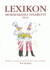 kniha Lexikon moravského vinařství historie a současnost pěstování vinné révy na Moravě, Petr + Iva 2001