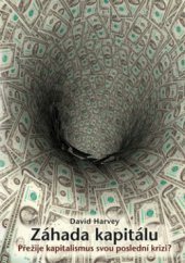 kniha Záhada kapitálu přežije kapitalismus svou poslední krizi?, Rybka Publishers 2012