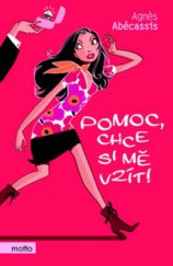 kniha Pomoc, chce si mě vzít!, Motto 2008