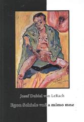 kniha Egon Schiele vně a mimo mne, J. Dubiel von LeRach 2008