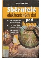 kniha Sběratelé elektronických dat pod lupou, Knižní klub 2001